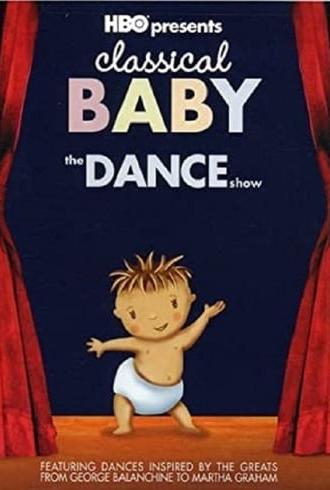 Classical Baby: The Dance Show (2005)