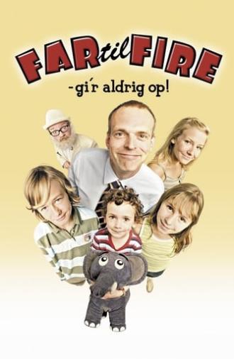 Father of Four: Never Gives Up! (2005)