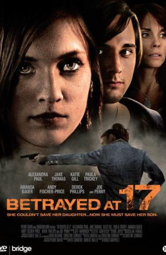 Betrayed at 17 (2011)