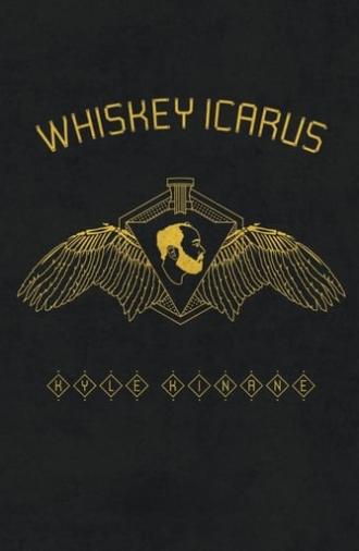 Kyle Kinane: Whiskey Icarus (2012)