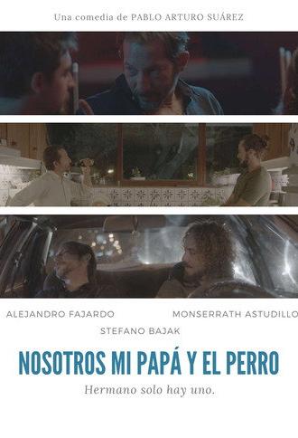 Nosotros, mi papá y el perro (2025)
