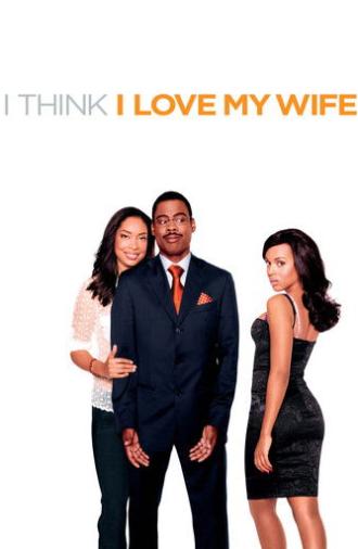 I Think I Love My Wife (2007)