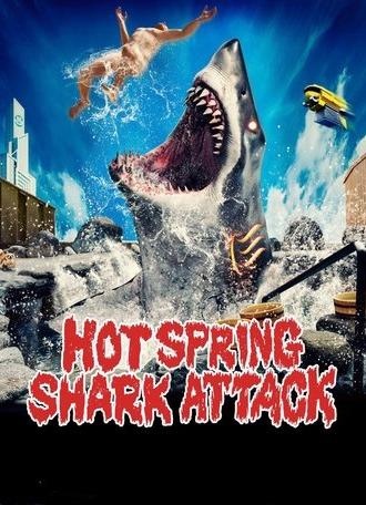 Hot Spring Shark Attack (2024)