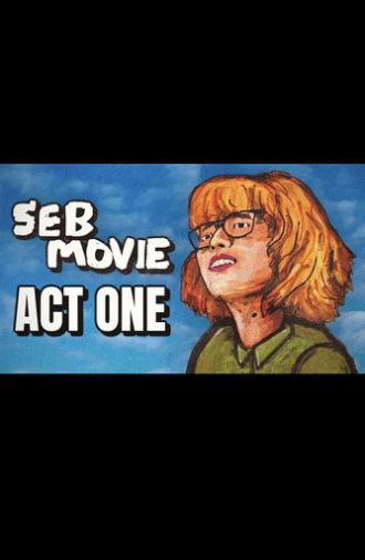 Seb Movie: ACT ONE (2026)