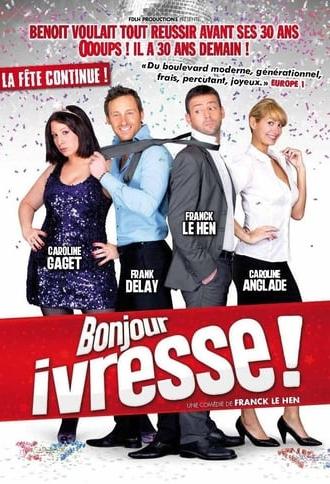 Bonjour ivresse ! (2011)