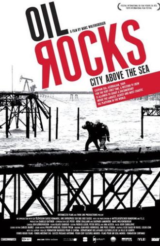 Oil Rocks: City Above the Sea (2009)