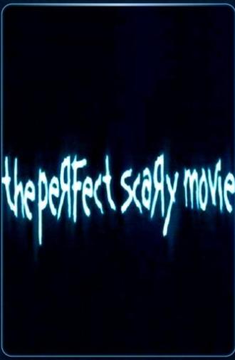 The Perfect Scary Movie (2005)