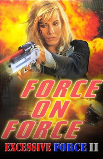 Excessive Force II: Force on Force (1995)