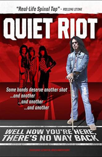 Quiet Riot: Well Now You're Here, There's No Way Back (2014)