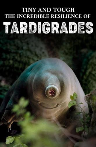 Tiny and Tough - The Incredible Resilience of Tardigrades (2025)