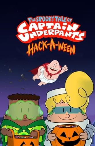 The Spooky Tale of Captain Underpants: Hack-a-ween (2019)