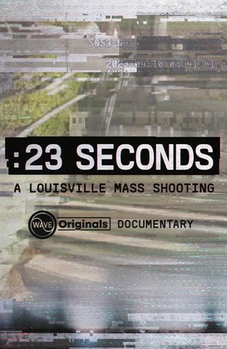 23 Seconds: A Louisville Mass Shooting (2024)