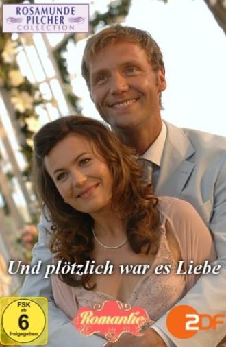 Rosamunde Pilcher: Und plötzlich war es Liebe (2006)