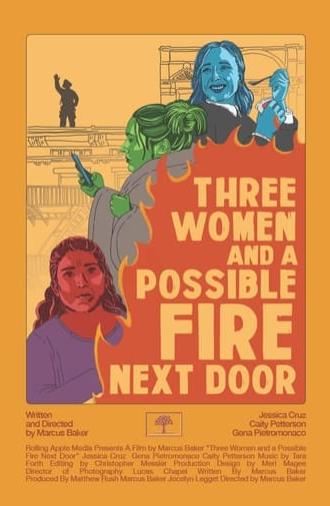 Three Women and a Possible Fire Next Door (2025)