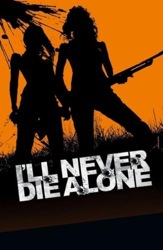 I'll Never Die Alone (2008)