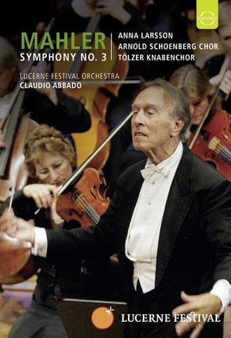 Lucerne 2007: Abbado conducts Mahler 3rd Symphony (2009)