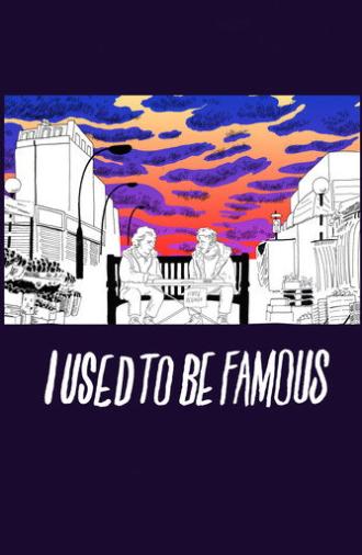 I Used to Be Famous (2015)