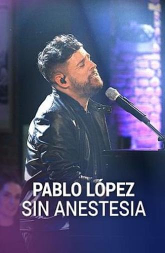 Pablo López: Sin anestesia (2023)