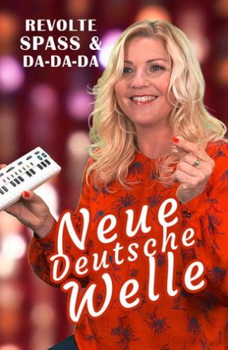 Neue Deutsche Welle - Revolte, Spaß und Da-Da-Da (2021)
