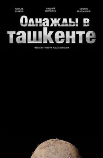 Once Upon a Time in Tashkent (2020)