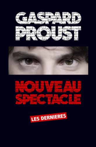 Gaspard Proust : Dernier Spectacle (2021)