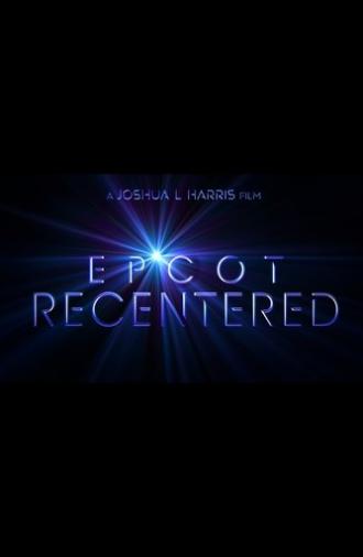 EPCOT Recentered (2022)