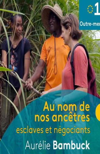 Au nom de nos ancêtres, esclaves et négociants (2022)