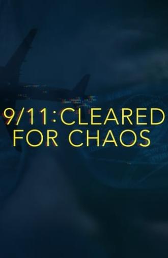 9/11: Cleared for Chaos (2019)