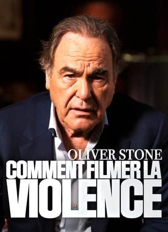 Oliver Stone : comment filmer la violence (2021)