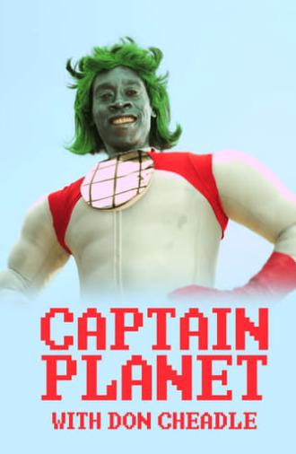 Captain Planet with Don Cheadle (2011)