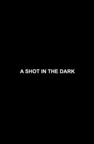 A Shot in the Dark (2020)