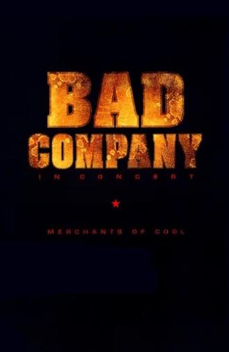 Bad Company in Concert: Merchants of Cool (2002)