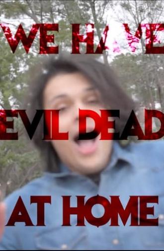 We Have Evil Dead at Home (2022)