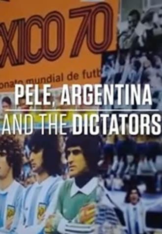 Pele, Argentina and The Dictators (2018)