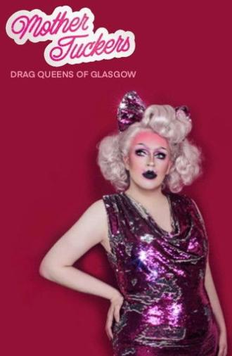 Mother Tuckers: Drag Queens of Glasgow (2019)