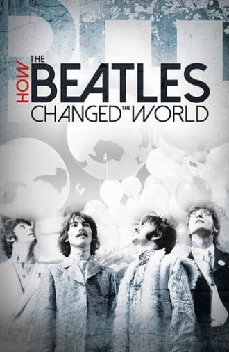 How the Beatles Changed the World (2017)