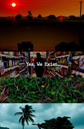 YES, WE EXIST (2025)