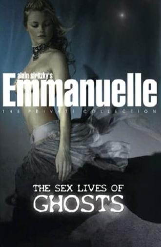 Emmanuelle - The Private Collection: The Sex Lives Of Ghosts (2004)