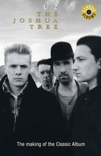 Classic Albums: U2 - The Joshua Tree (1999)