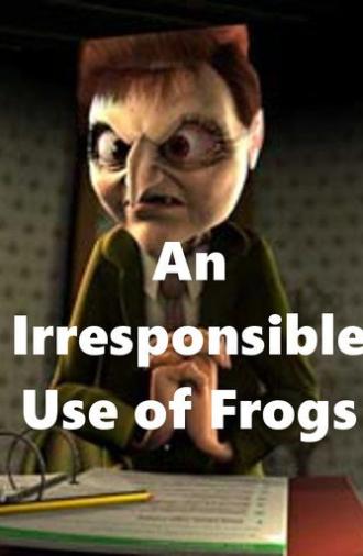 An Irresponsible Use of Frogs (2003)