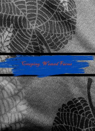 Creeping Weaved Farms (2026)