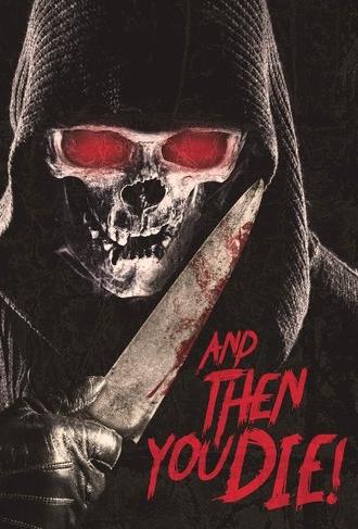 And Then YOU Die! (2013)
