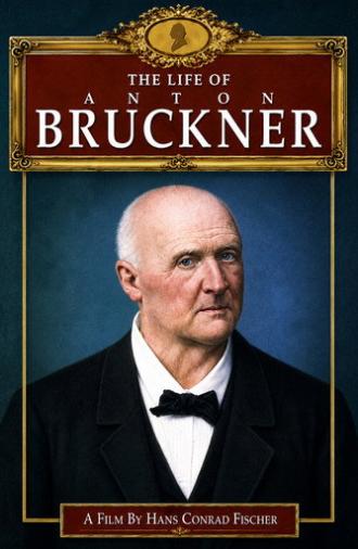 The Life of Anton Bruckner (1998)