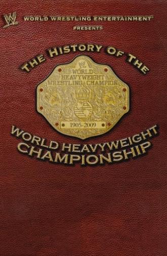 WWE: The History Of The World Heavyweight Championship (2009)