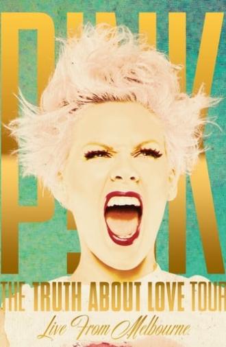 P!NK: The Truth About Love Tour - Live from Melbourne (2013)