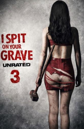 I Spit on Your Grave III: Vengeance Is Mine (2015)