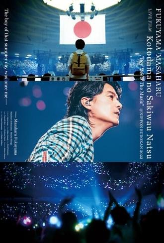 FUKUYAMA MASAHARU LIVE FILM Kotodama no Sakiwau Natsu @NIPPON BUDOKAN 2023 (2024)