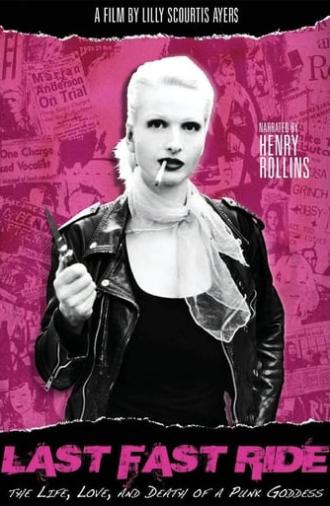 Last Fast Ride: The Life, Love and Death of a Punk Goddess (2011)
