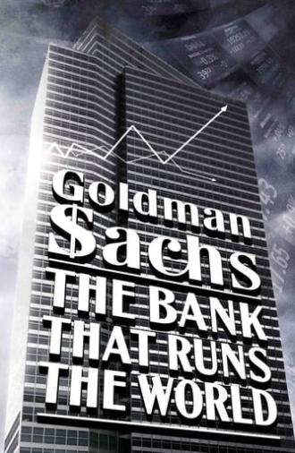 Goldman Sachs: The Bank That Runs the World (2012)