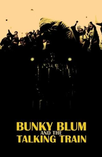 Bunky Blum and the Talking Train (2008)